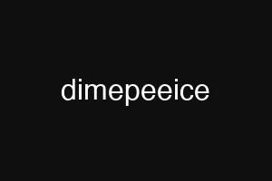 dimepeeice