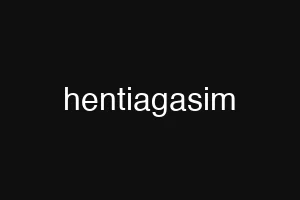 hentiagasim