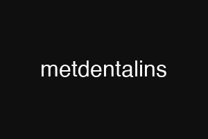 metdentalins