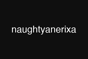 naughtyanerixa