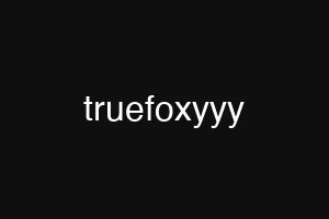 truefoxyyy